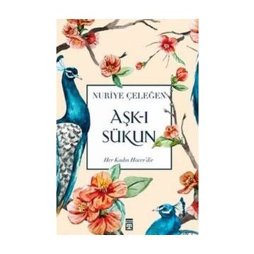 Aşk-ı Sükun - Nuriye Çeleğen
