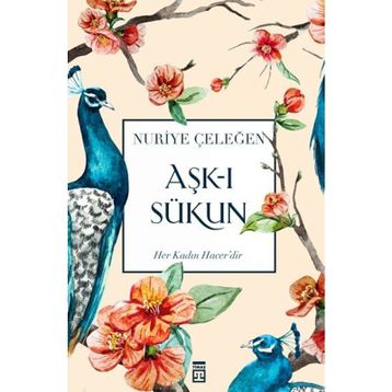 Aşk-ı Sükun - Nuriye Çeleğen