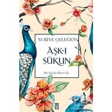 Aşk-ı Sükun - Nuriye Çeleğen