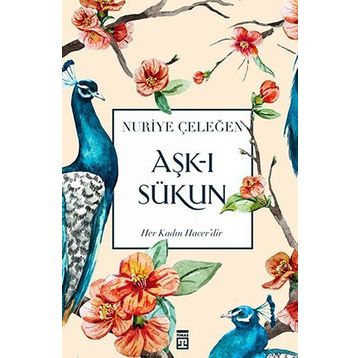 Aşk-ı Sükun - Nuriye Çeleğen