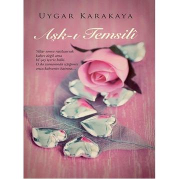 Aşk-ı Temsili - Uygar Karakaya