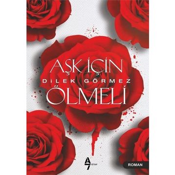 Aşk İçin Ölmeli - Dilek Görmez