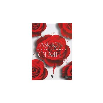Aşk İçin Ölmeli - Dilek Görmez