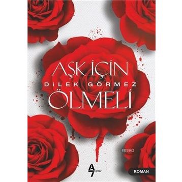Aşk İçin Ölmeli - Dilek Görmez
