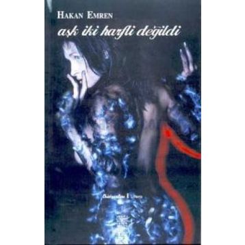 AŞK İKİ HARFLI DEĞİLDİ - HAKAN EMREN