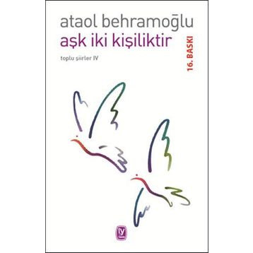 AŞK İKİ KİŞİLİKTİR - ATAOL BEHRAMOĞLU