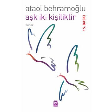 AŞK İKİ KİŞİLİKTİR - ATAOL BEHRAMOĞLU