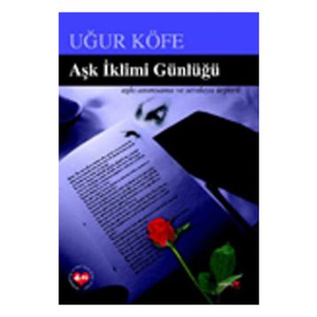 AŞK İKLİMİ GÜNLÜĞÜ - UĞUR KÖFE