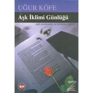 AŞK İKLİMİ GÜNLÜĞÜ - UĞUR KÖFE