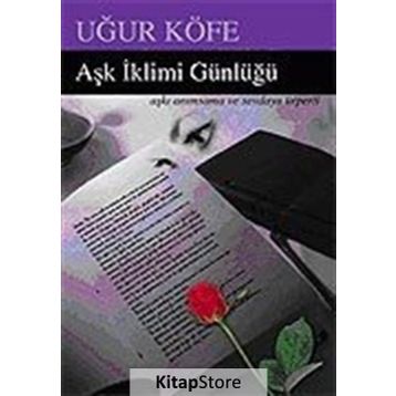 AŞK İKLİMİ GÜNLÜĞÜ - UĞUR KÖFE
