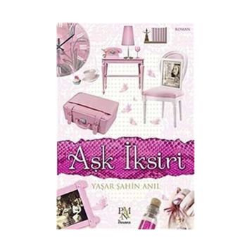 AŞK İKSIRI - YAŞAR ŞAHIN ANIL