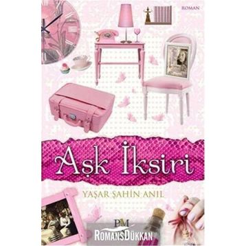 AŞK İKSIRI - YAŞAR ŞAHIN ANIL