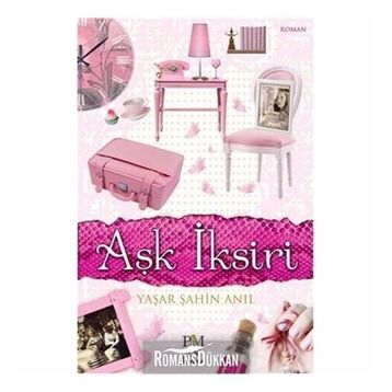 AŞK İKSIRI - YAŞAR ŞAHIN ANIL