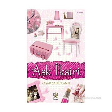 AŞK İKSIRI - YAŞAR ŞAHIN ANIL