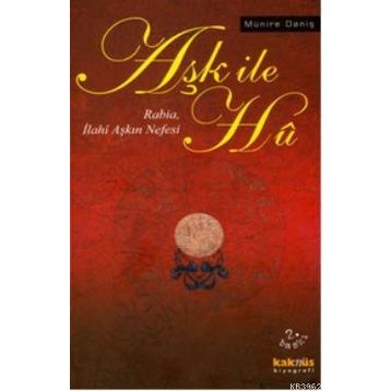 Aşk İle Hu Rabia, İlahi Aşkın Nefesi - Münire Daniş