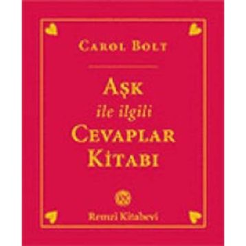 Aşk İle İlgili Cevaplar Kitabı - Carol Bolt