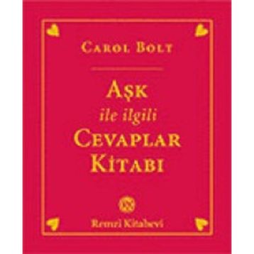Aşk İle İlgili Cevaplar Kitabı - Carol Bolt