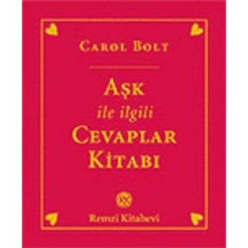 Aşk İle İlgili Cevaplar Kitabı - Carol Bolt