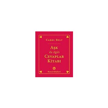 Aşk İle İlgili Cevaplar Kitabı - Carol Bolt