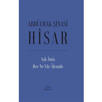 Aşk İmiş Her Ne Var Alemde - Abdülhak Şinasi Hisar
