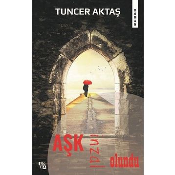 Aşk İnzal Olundu - Tuncer Aktaş