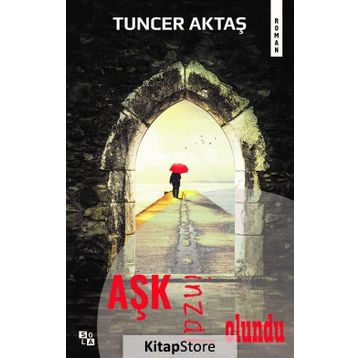 Aşk İnzal Olundu - Tuncer Aktaş