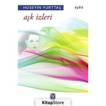 Aşk İzleri - Hüseyin Yurttaş