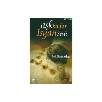AŞK KADAR İSYAN SESLI - REŞİT GÜNGÖR KALKAN