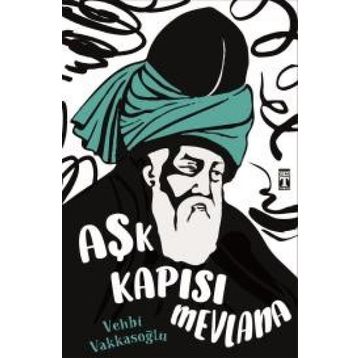 Aşk Kapısı Mevlana - Vehbi Vakkasoğlu