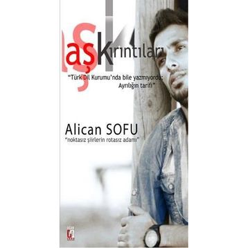 AŞK KIRINTILARI - ALICAN SOFU