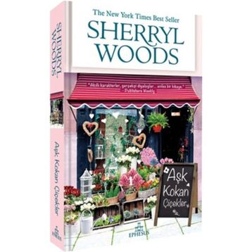 AŞK KOKAN ÇIÇEKLER - SHERRYL WOODS