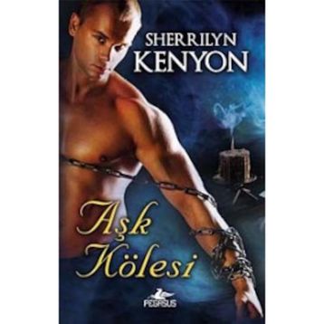 AŞK KÖLESİ - SHERRILYN KENYON