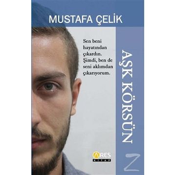 Aşk Körsün - Mustafa Çelik