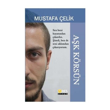 Aşk Körsün - Mustafa Çelik
