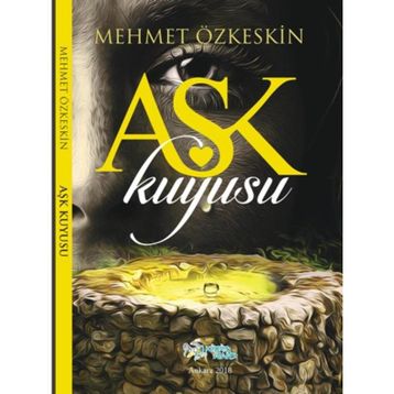 Aşk Kuyusu - Mehmet Özkeskin