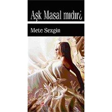 AŞK MASAL MIDIR? - METE SEZGIN