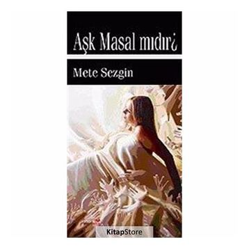 AŞK MASAL MIDIR? - METE SEZGIN