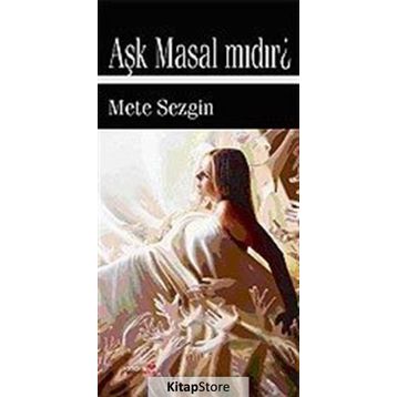 AŞK MASAL MIDIR? - METE SEZGIN
