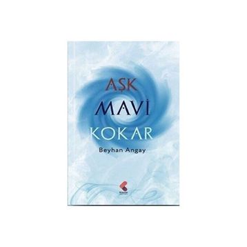 Aşk Mavi Kokar Beyhan Köseoğlu