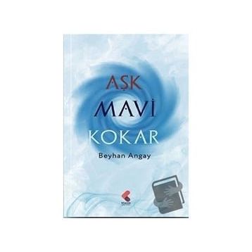 Aşk Mavi Kokar Beyhan Köseoğlu