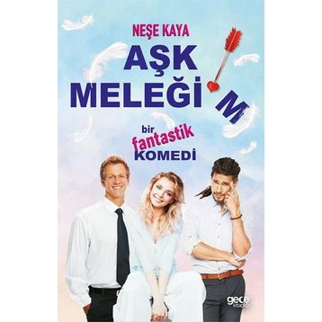 Aşk Meleğim Neşe Kaya