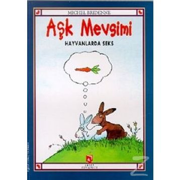 Aşk Mevsimi Hayvanlarda Seks - Michel Bridenne