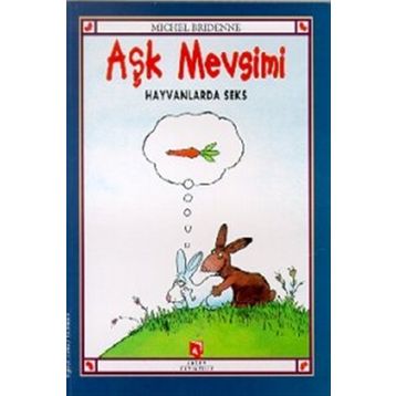 Aşk Mevsimi Hayvanlarda Seks - Michel Bridenne