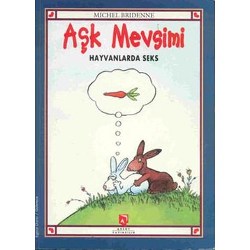 Aşk Mevsimi Hayvanlarda Seks - Michel Bridenne