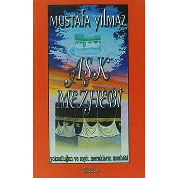 Aşk Mezhebi - Mustafa Yılmaz