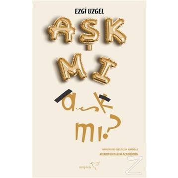 Aşk Mı Aşk Mı?-Ezgi Uzgel