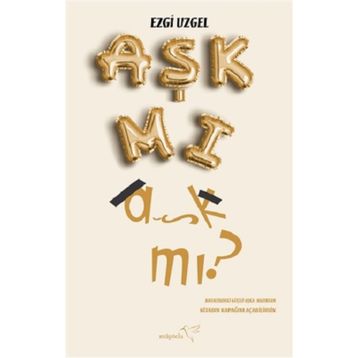 Aşk Mı Aşk Mı?-Ezgi Uzgel