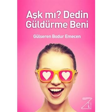 Aşk mı? Dedin Güldürme Beni - Gülseren Bodur Emecen