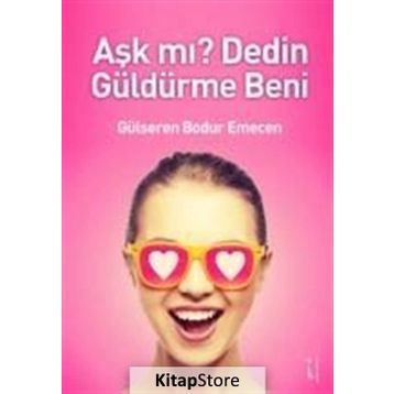Aşk mı? Dedin Güldürme Beni - Gülseren Bodur Emecen