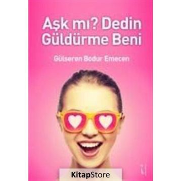 Aşk mı? Dedin Güldürme Beni - Gülseren Bodur Emecen